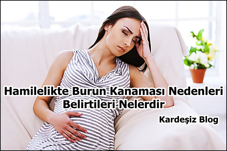 Hamilelikte Burun Kanaması Nedenleri