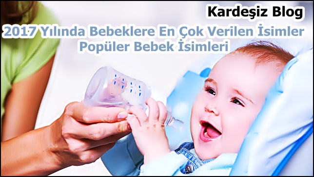 2017 Yılında Bebeklere En Çok Verilen isimler