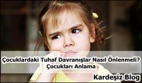 Çocuklardaki Tuhaf Davranışlar Nasıl Önlenmeli