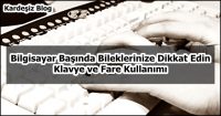 Bilgisayar Başında Bileklerinize Dikkat Edin