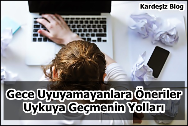 Gece Uyuyamayanlara Öneriler