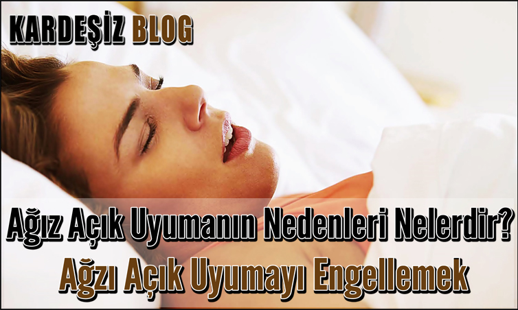 Ağız Açık Uyumanın Nedenleri Nelerdir