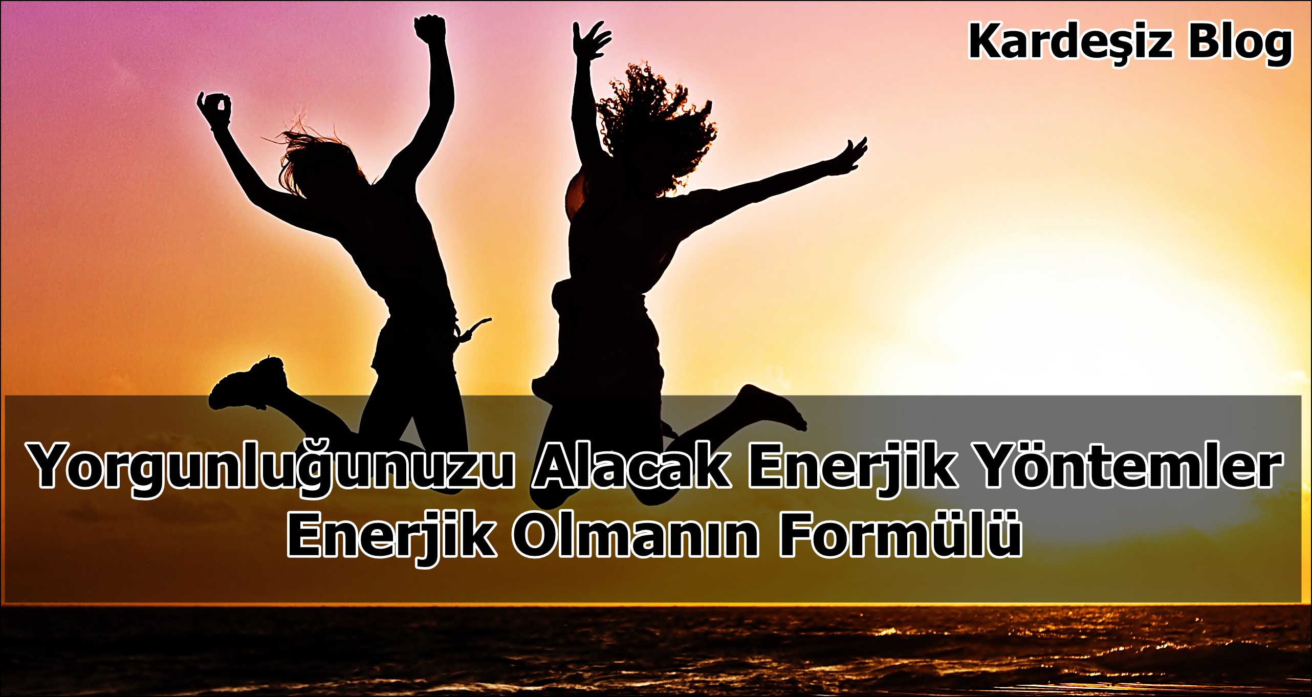 Yorgunluğunuzu Alacak Enerjik Yöntemler