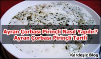 Ayran Çorbası Pirinçli Nasıl Yapılır