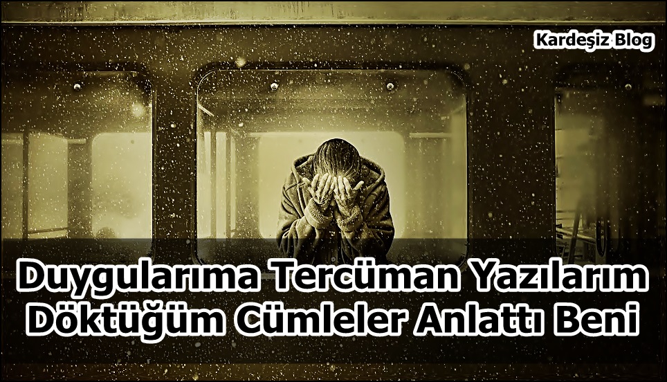 Duygularıma Tercüman Yazılarım