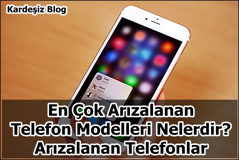 En Çok Arızalanan Telefon Modelleri Nelerdir