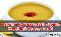 Mercimek Çorbası Nasıl Yapılır