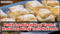 Pratik Laz Böreği Nasıl Yapılır