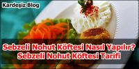 Sebzeli Nohut Köftesi Nasıl Yapılır