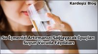 Su içmenizi Artırmanızı Sağlayacak ipuçları