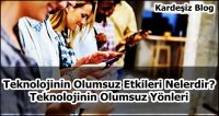 Teknolojinin Olumsuz Etkileri Nelerdir