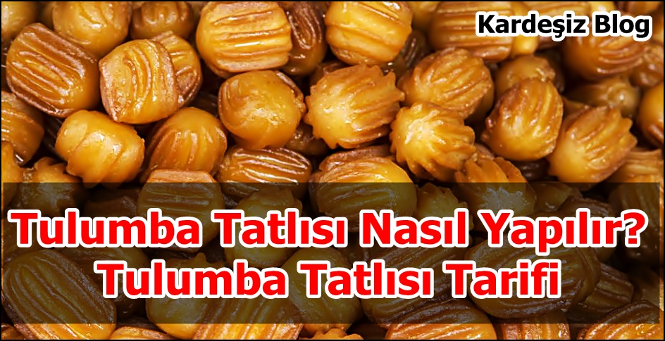 Tulumba Tatlısı Nasıl Yapılır