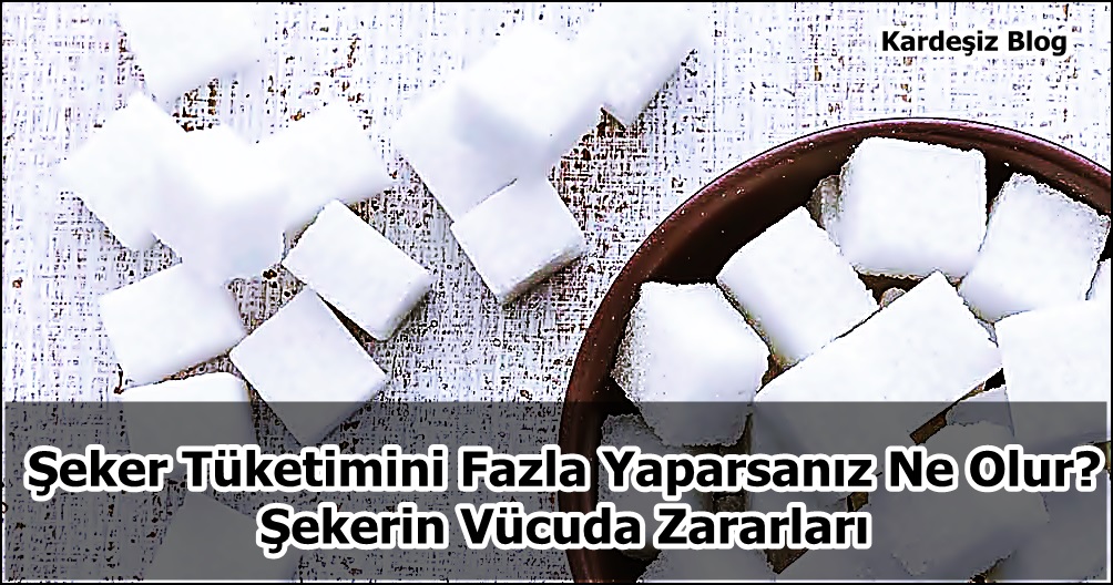 Şeker Tüketimini Fazla Yaparsanız Ne Olur