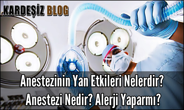 Anestezinin Yan Etkileri Nelerdir