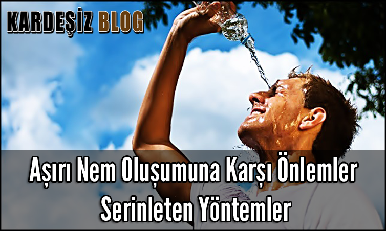 Aşırı Nem Oluşumuna Karşı Önlemler