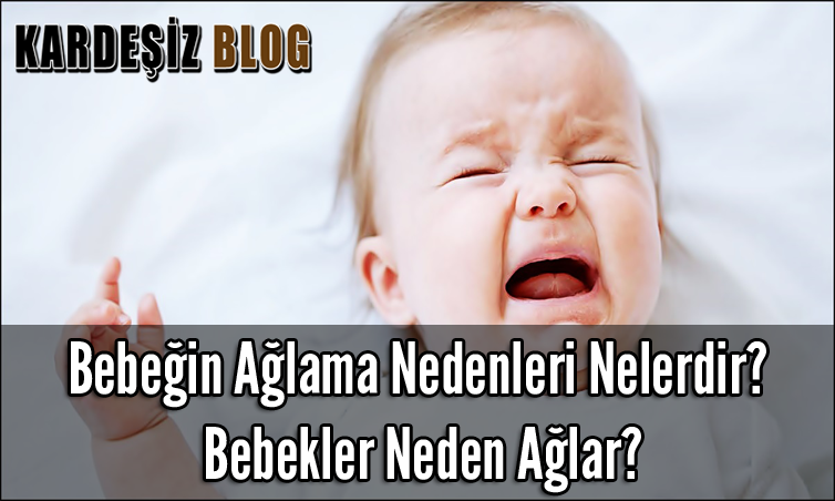 Bebeğin Ağlama Nedenleri Nelerdir