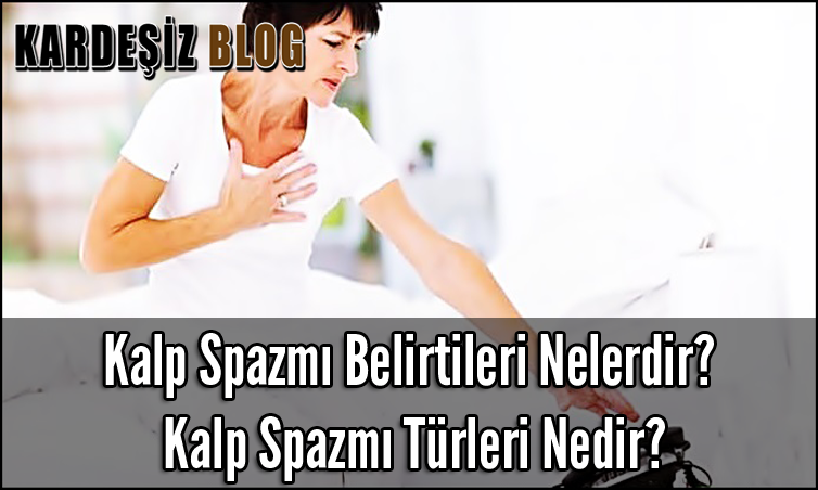 Kalp Spazmı Belirtileri Nelerdir