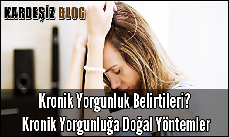 Kronik Yorgunluk Belirtileri