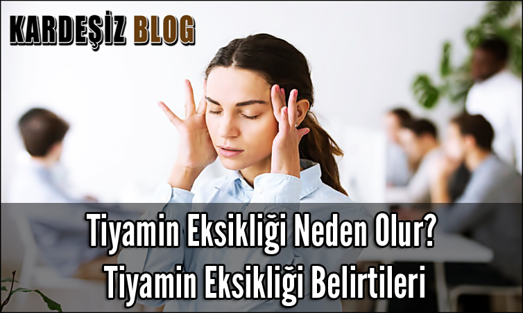 Tiyamin Eksikliği Neden Olur