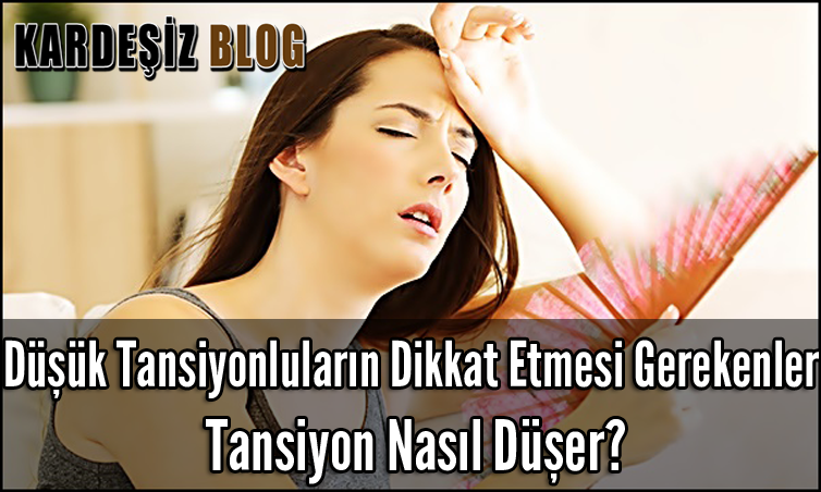 Düşük Tansiyonluların Dikkat Etmesi Gerekenler