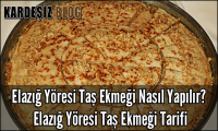 Elazığ Yöresi Taş Ekmeği Nasıl Yapılır