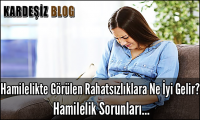 Hamilelikte Görülen Rahatsızlıklara Ne iyi Gelir