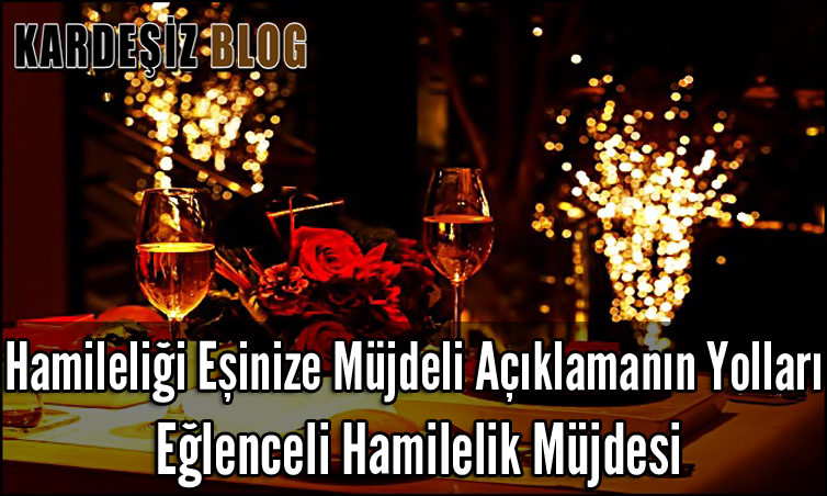 Hamileliği Eşinize Müjdeli Açıklamanın Yolları