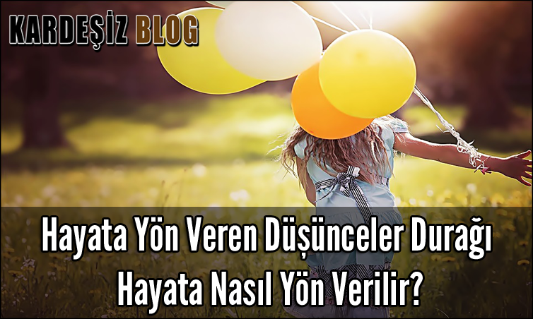 Hayata Yön Veren Düşünceler Durağı