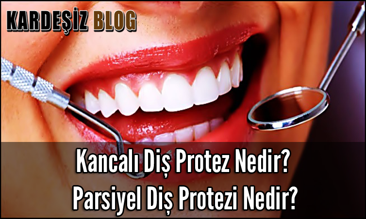 Kancalı Diş Protez Nedir