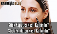 Stick Kapatıcı Nasıl Kullanılır