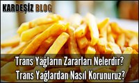 Trans Yağların Zararları Nelerdir