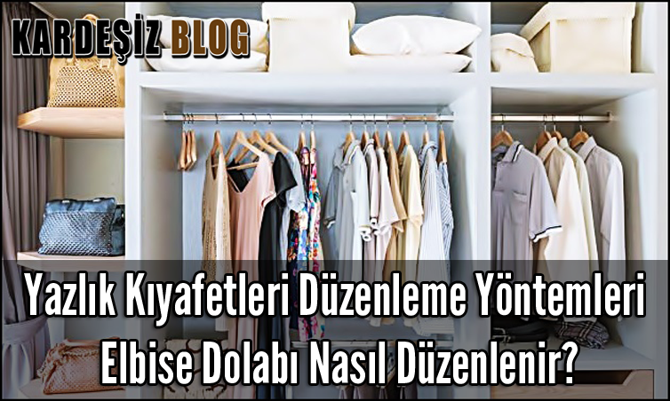 Yazlık Kıyafetleri Düzenleme Yöntemleri