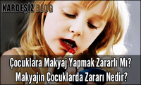 Çocuklara Makyaj Yapmak Zararlı Mı