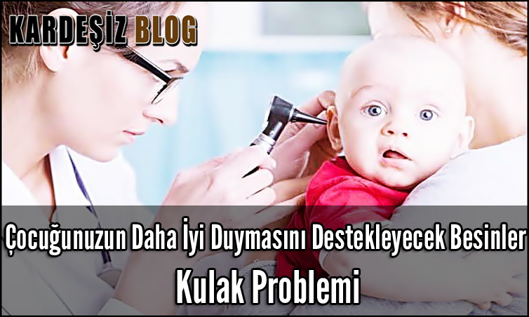 Çocuğunuzun Daha iyi Duymasını Destekleyecek Besinler