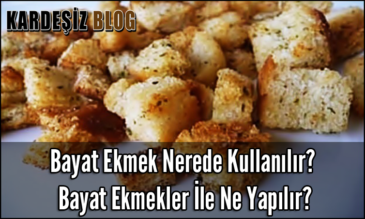 Bayat Ekmek Nerede Kullanılır