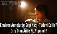 Emziren Annelerde Grip Nasıl Tedavi Edilir