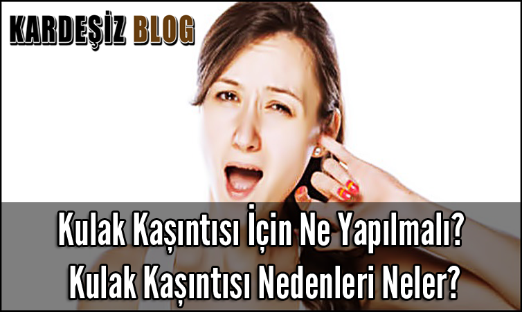 Kulak Kaşıntısı için Ne Yapılmalı