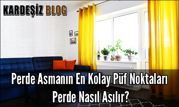 Perde Asmanın En Kolay Püf Noktaları