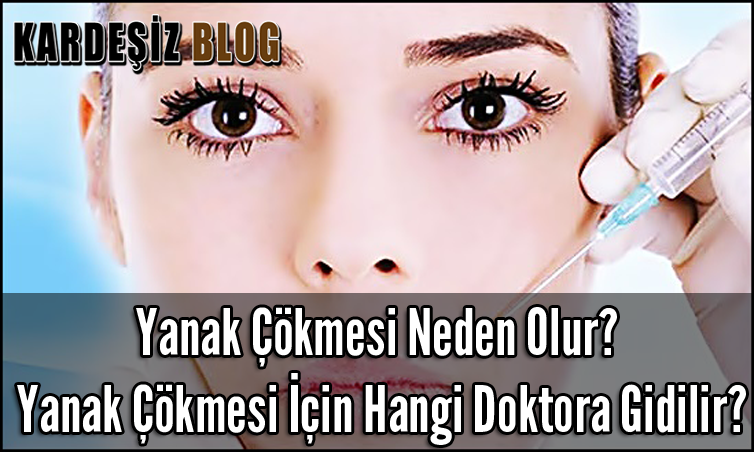 Yanak Çökmesi Neden Olur