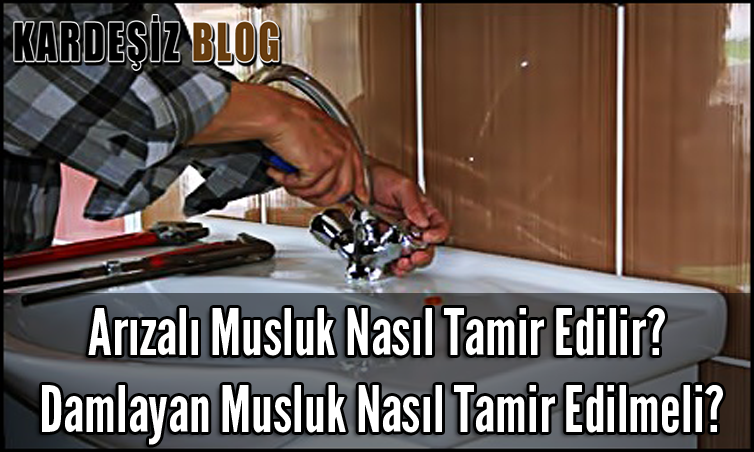 Arızalı Musluk Nasıl Tamir Edilir