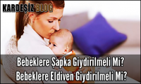 Bebeklere Şapka Giydirilmeli Mi