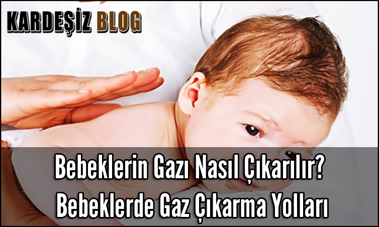 Bebeklerin Gazı Nasıl Çıkarılır