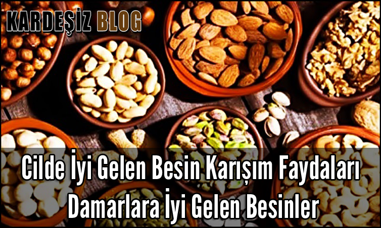 Cilde iyi Gelen Besin Karışım Faydaları