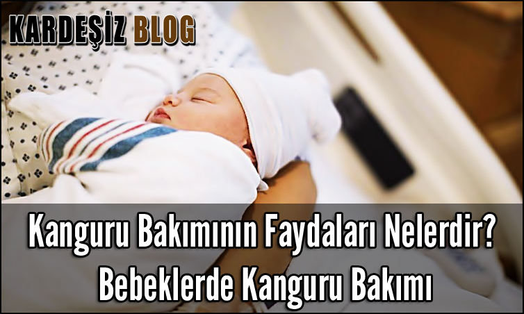 Kanguru Bakımının Faydaları Nelerdir