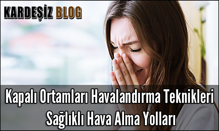 Kapalı Ortamları Havalandırma Teknikleri