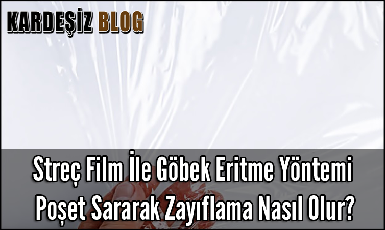 Streç Film ile Göbek Eritme Yöntemi