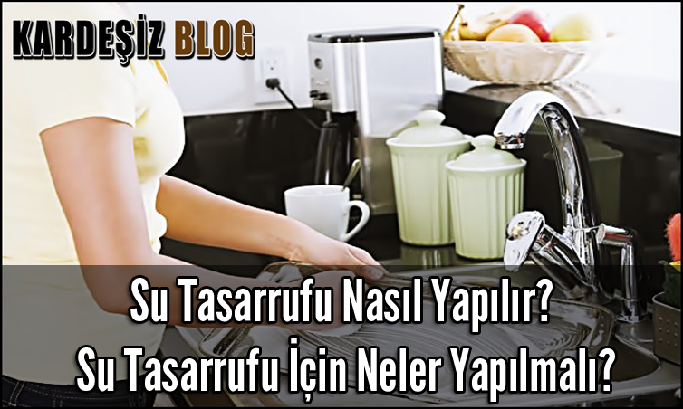 Su Tasarrufu Nasıl Yapılır