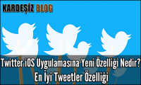 Twitter iOS Uygulamasına Yeni Özelliği Nedir