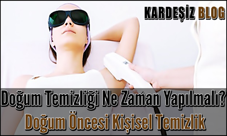 Doğum Temizliği Ne Zaman Yapılmalı