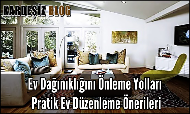 Ev Dağınıklığını Önleme Yolları